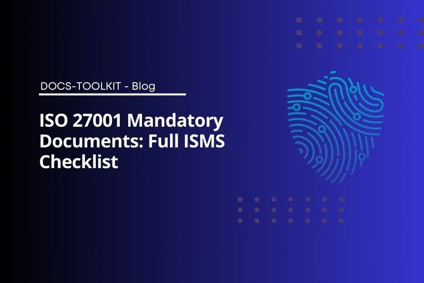 ISO 27001 Mandatory Documents: Full ISMS Checklist